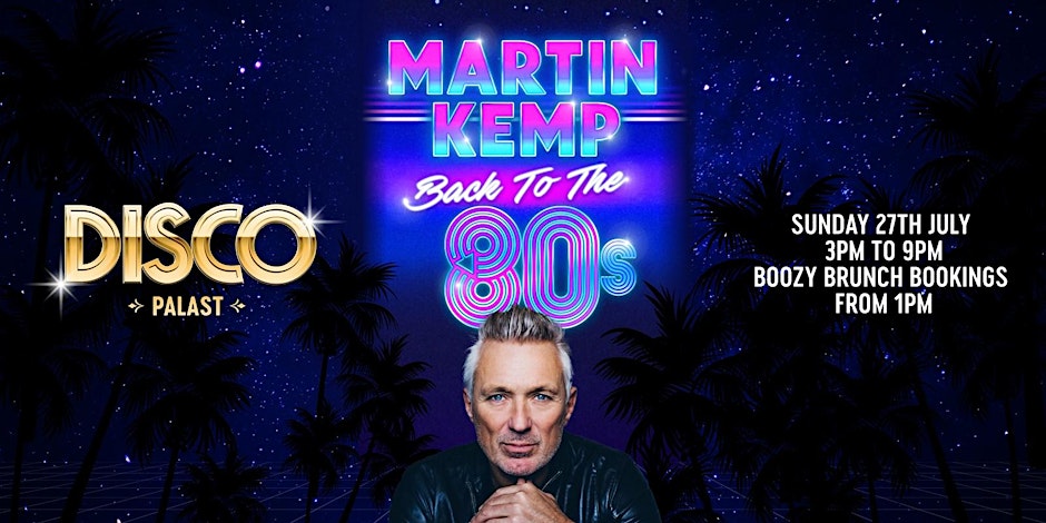 Disco Palast: Martin Kemp Back To The 80s